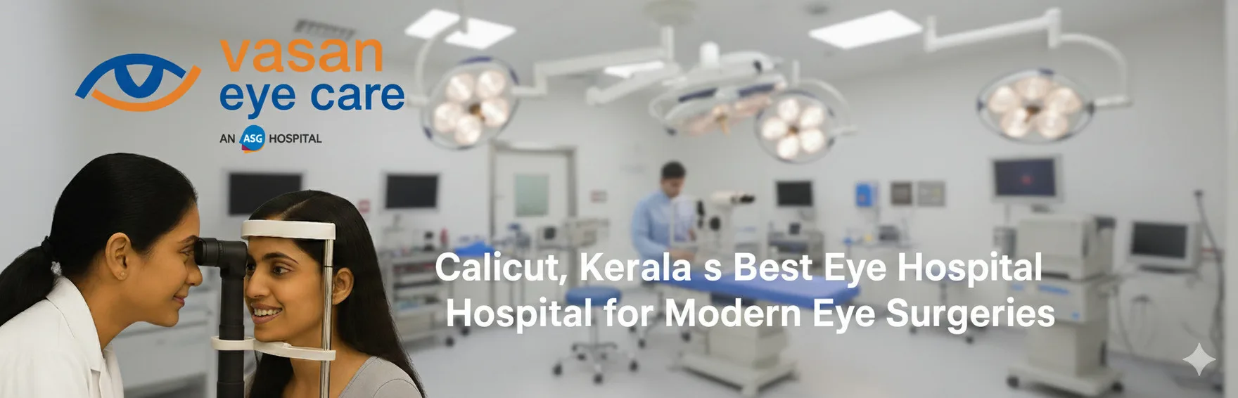 Calicut, Kerala’s Best Eye Hospital for Modern Eye Surgeries