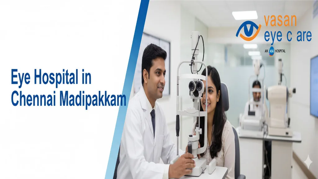 Your Trusted Eye Hospital in Chennai Madipakkam