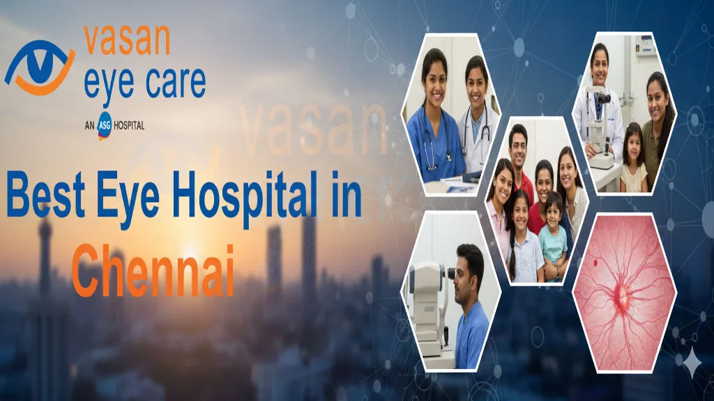 How Vasan Eye Care Chennai Helps Prevent Vision Loss & Blindness Through Early Screening