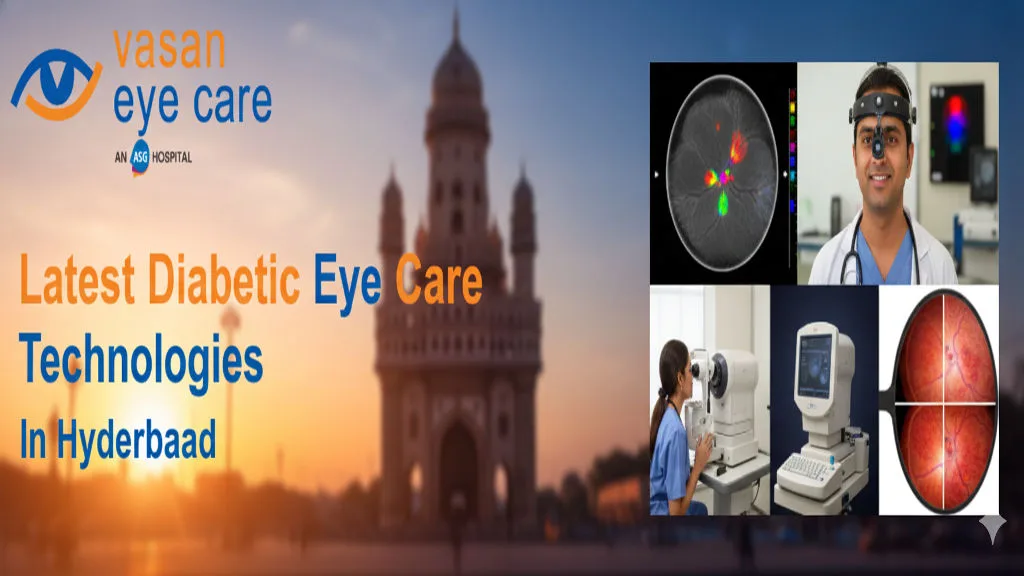 Latest Technologies for Diabetic Eye Care at Vasan Eye Care, Hyderabad